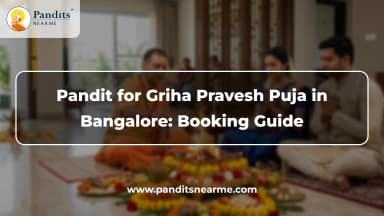Pandit for Griha Pravesh Puja in Bangalore