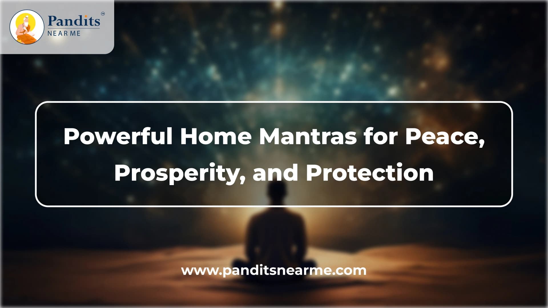 Powerful Home Mantras for Peace Prosperity and Protection