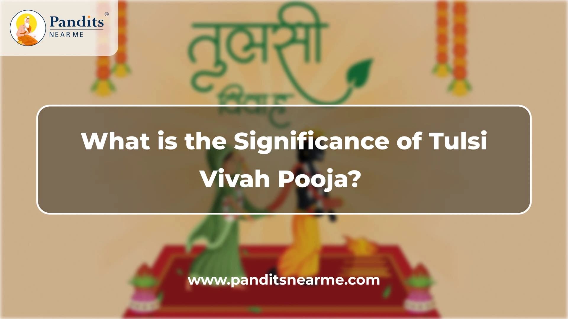 What is the Significance of Tulsi Vivah Pooja